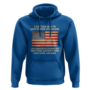 I Am Too Old To Live Under Socialism Hoodie TS01 Royal Blue Print Your Wear