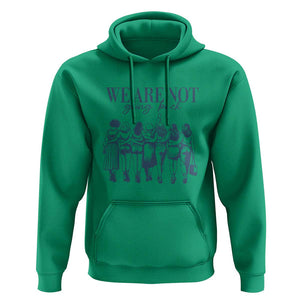 We Are Not Going Back Women's Rights Hoodie Feminist Human Rights TS01 Irish Green Print Your Wear