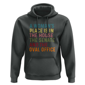 A Woman's Place Is in the House, Senate, and Oval Office Hoodie Feminist Women's Rights TS01 Dark Heather Print Your Wear