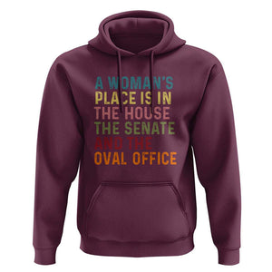A Woman's Place Is in the House, Senate, and Oval Office Hoodie Feminist Women's Rights TS01 Maroon Print Your Wear