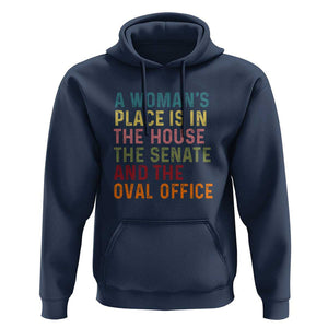 A Woman's Place Is in the House, Senate, and Oval Office Hoodie Feminist Women's Rights TS01 Navy Print Your Wear
