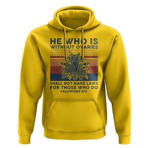 He Who Is Without Ovaries Shall Not Make Laws - Feminist Women's Rights Hoodie TS01 Daisy Print Your Wear