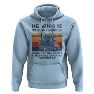 He Who Is Without Ovaries Shall Not Make Laws - Feminist Women's Rights Hoodie TS01 Light Blue Print Your Wear
