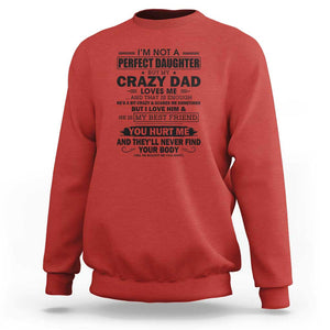 I'm Not a Perfect Daughter But My Crazy Dad Loves Me Sweatshirt Funny Father's Day Gift for Daughters TS01 Red Print Your Wear