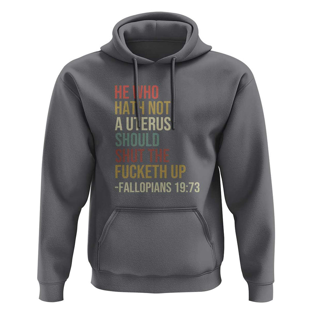 He Who Hath Not a Uterus - Bold Statement Hoodie for Women - Feminist Women's Rights TS01 Charcoal Print Your Wear