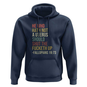 He Who Hath Not a Uterus - Bold Statement Hoodie for Women - Feminist Women's Rights TS01 Navy Print Your Wear