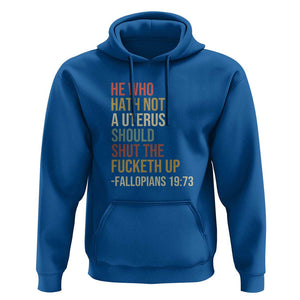 He Who Hath Not a Uterus - Bold Statement Hoodie for Women - Feminist Women's Rights TS01 Royal Blue Print Your Wear