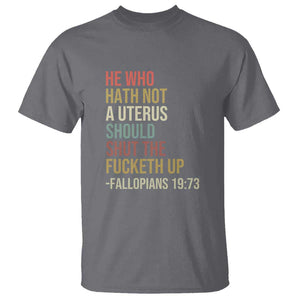 He Who Hath Not a Uterus - Bold Statement T Shirt for Women - Feminist Women's Rights TS01 Charcoal Print Your Wear