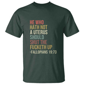 He Who Hath Not a Uterus - Bold Statement T Shirt for Women - Feminist Women's Rights TS01 Dark Forest Green Print Your Wear