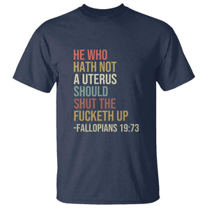 He Who Hath Not a Uterus - Bold Statement T Shirt for Women - Feminist Women's Rights TS01 Navy Print Your Wear