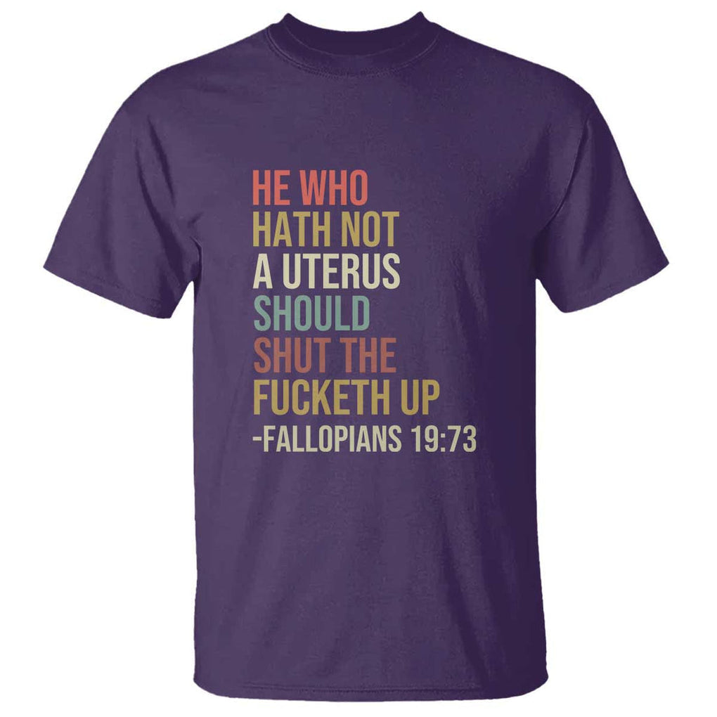 He Who Hath Not a Uterus - Bold Statement T Shirt for Women - Feminist Women's Rights TS01 Purple Print Your Wear