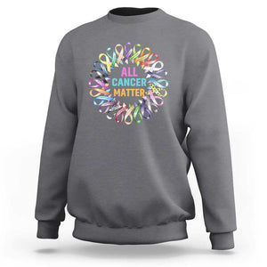 All Cancer Matters Sweatshirt for Health Advocacy - Support Awareness TS01 Charcoal Print Your Wear