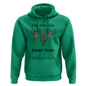 Roe Roe Roe Your Vote Hoodie Feminist Pro-Choice Gift TS01 Irish Green Print Your Wear