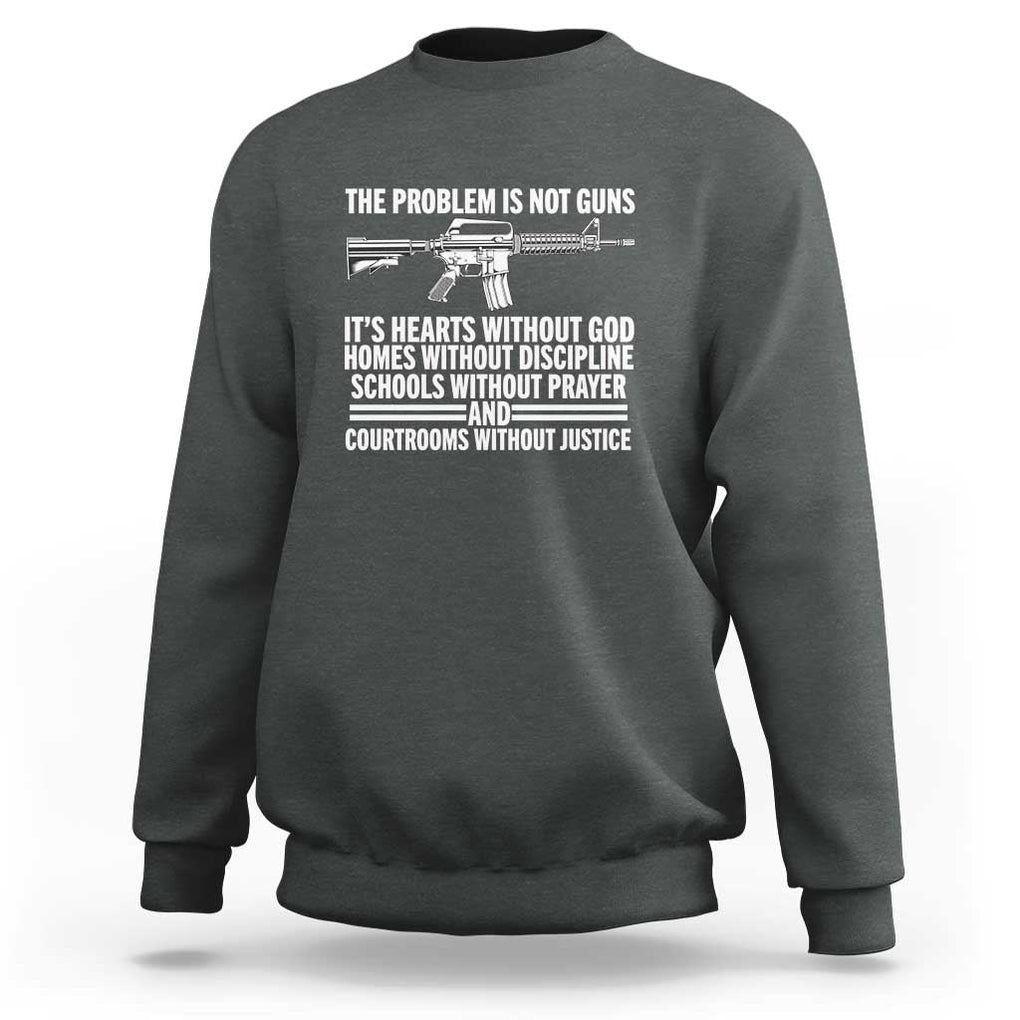 The Problem Is Not Guns - Patriotic Quote Sweatshirt Christian Faith & Values TS01 Dark Heather Print Your Wear