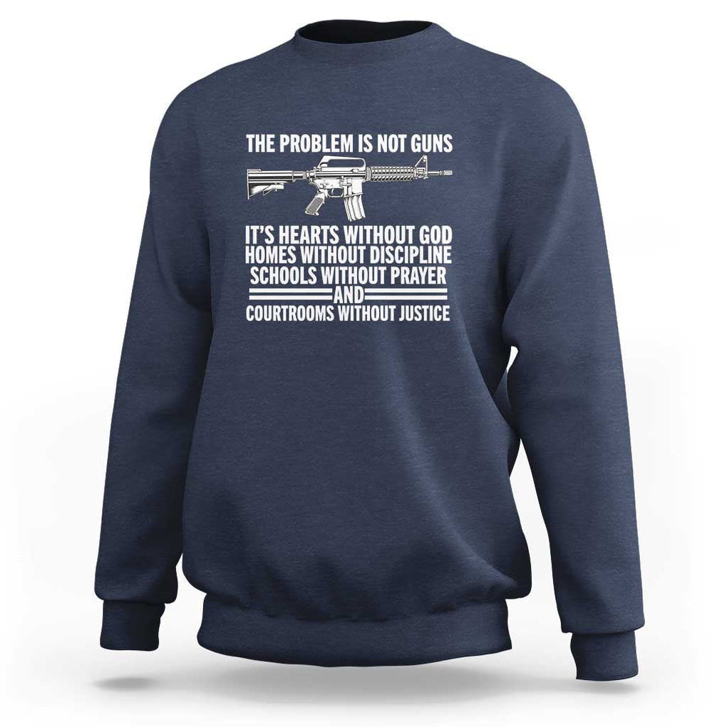 The Problem Is Not Guns - Patriotic Quote Sweatshirt Christian Faith & Values TS01 Navy Print Your Wear