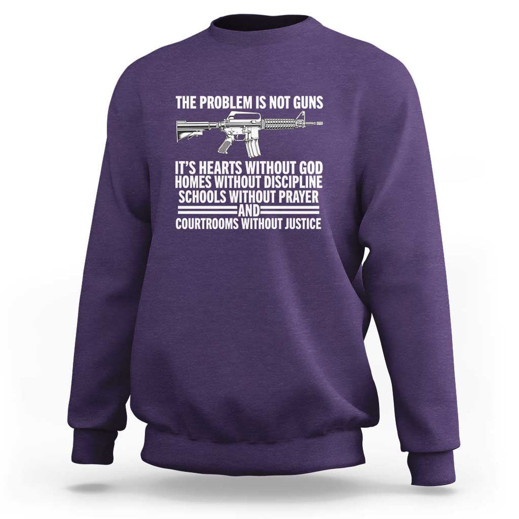 The Problem Is Not Guns - Patriotic Quote Sweatshirt Christian Faith & Values TS01 Purple Print Your Wear