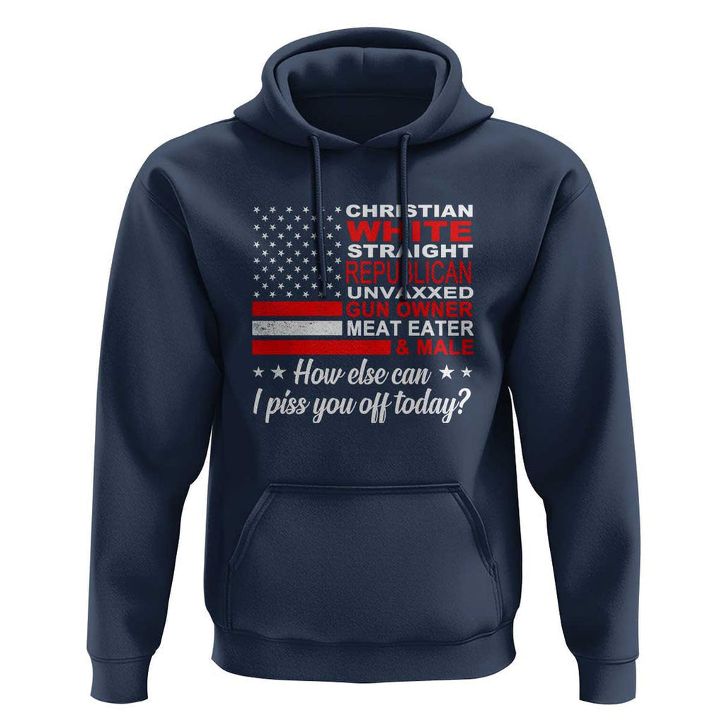 Bold Conservative Statement Hoodie How Else Can I Piss You Off Today TS01 Navy Print Your Wear