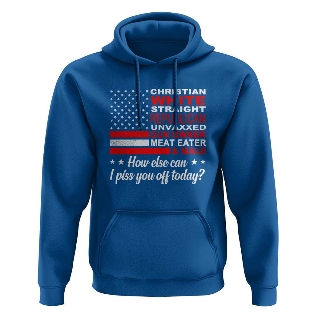 Bold Conservative Statement Hoodie How Else Can I Piss You Off Today TS01 Royal Blue Print Your Wear