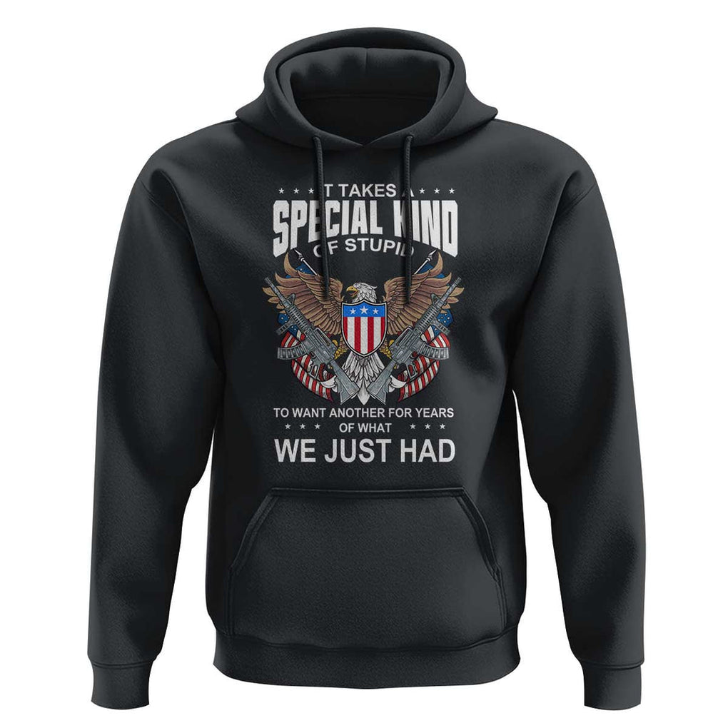 Patriotic Eagle Design Hoodie It Takes a Special Kind of Stupid TS01 Black Print Your Wear