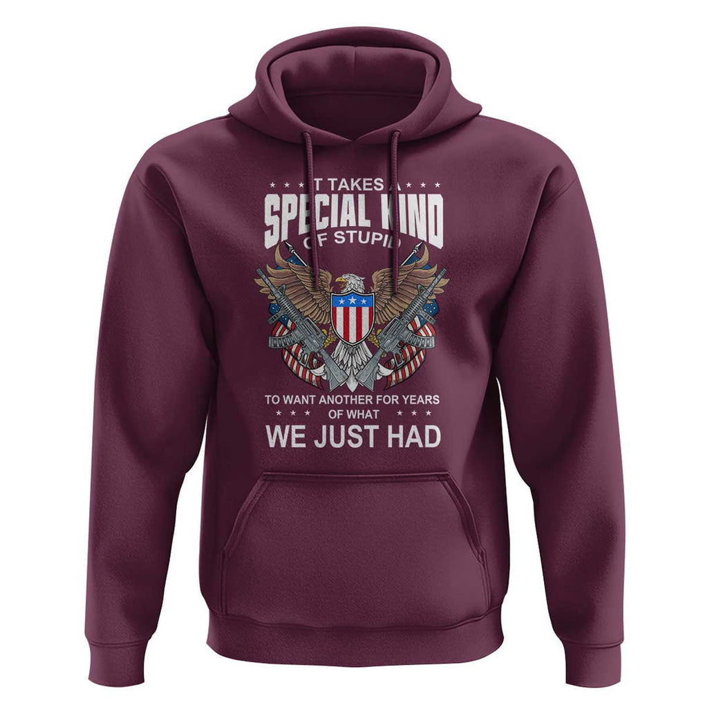Patriotic Eagle Design Hoodie It Takes a Special Kind of Stupid TS01 Maroon Print Your Wear