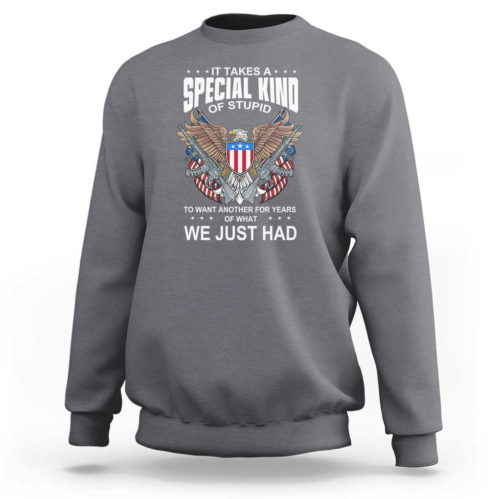 Patriotic Eagle Design Sweatshirt It Takes a Special Kind of Stupid TS01 Charcoal Print Your Wear
