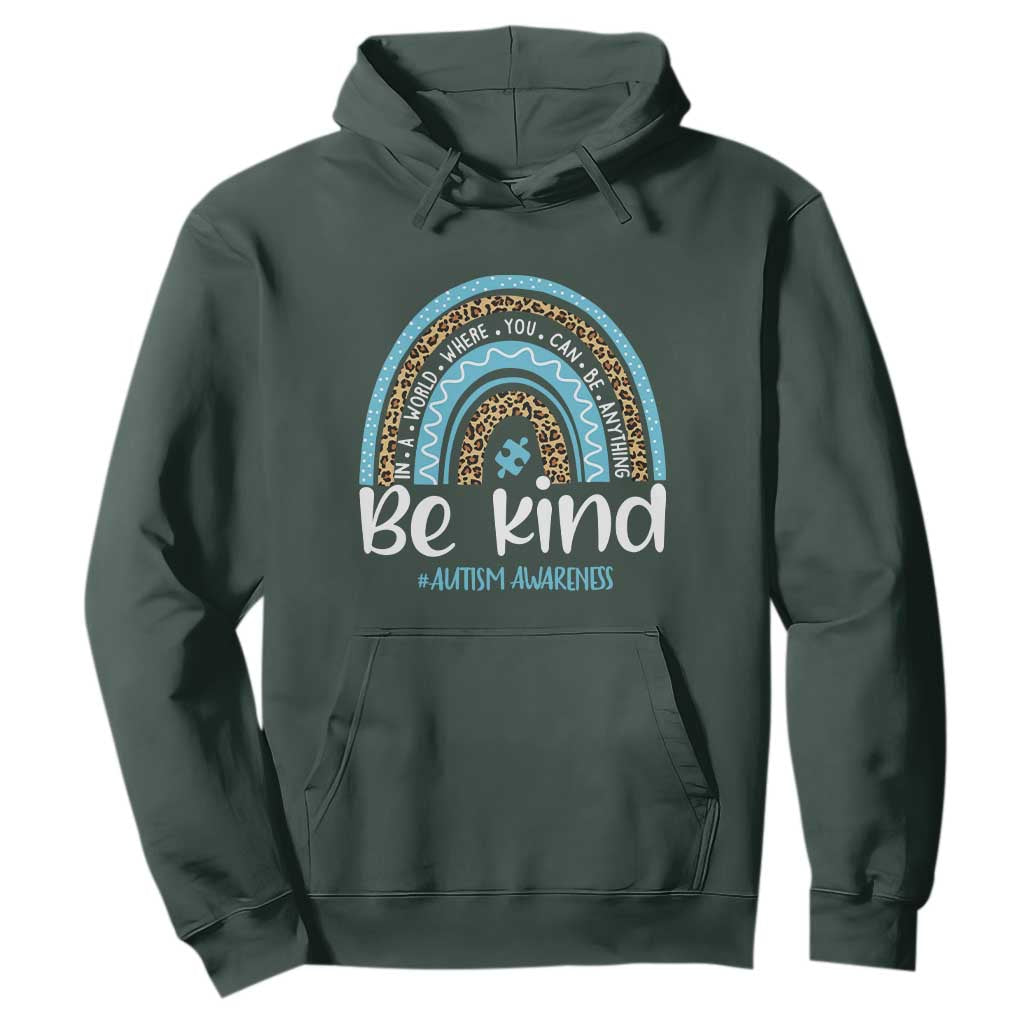 Autism Awareness Hoodie In A World Where You Can Be Anything Be Kind Blue Rainbow TS01 Dark Forest Green Printyourwear