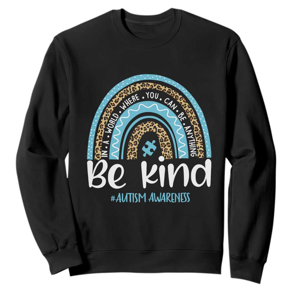 Autism Awareness Sweatshirt In A World Where You Can Be Anything Be Kind Blue Rainbow TS01 Black Printyourwear