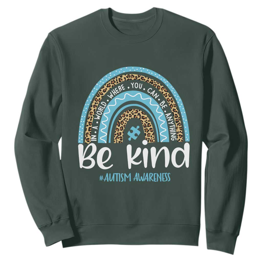 Autism Awareness Sweatshirt In A World Where You Can Be Anything Be Kind Blue Rainbow TS01 Dark Forest Green Printyourwear