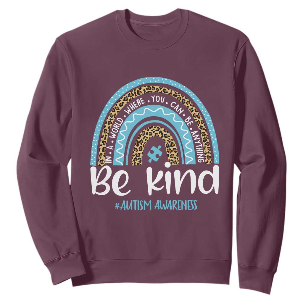 Autism Awareness Sweatshirt In A World Where You Can Be Anything Be Kind Blue Rainbow TS01 Maroon Printyourwear