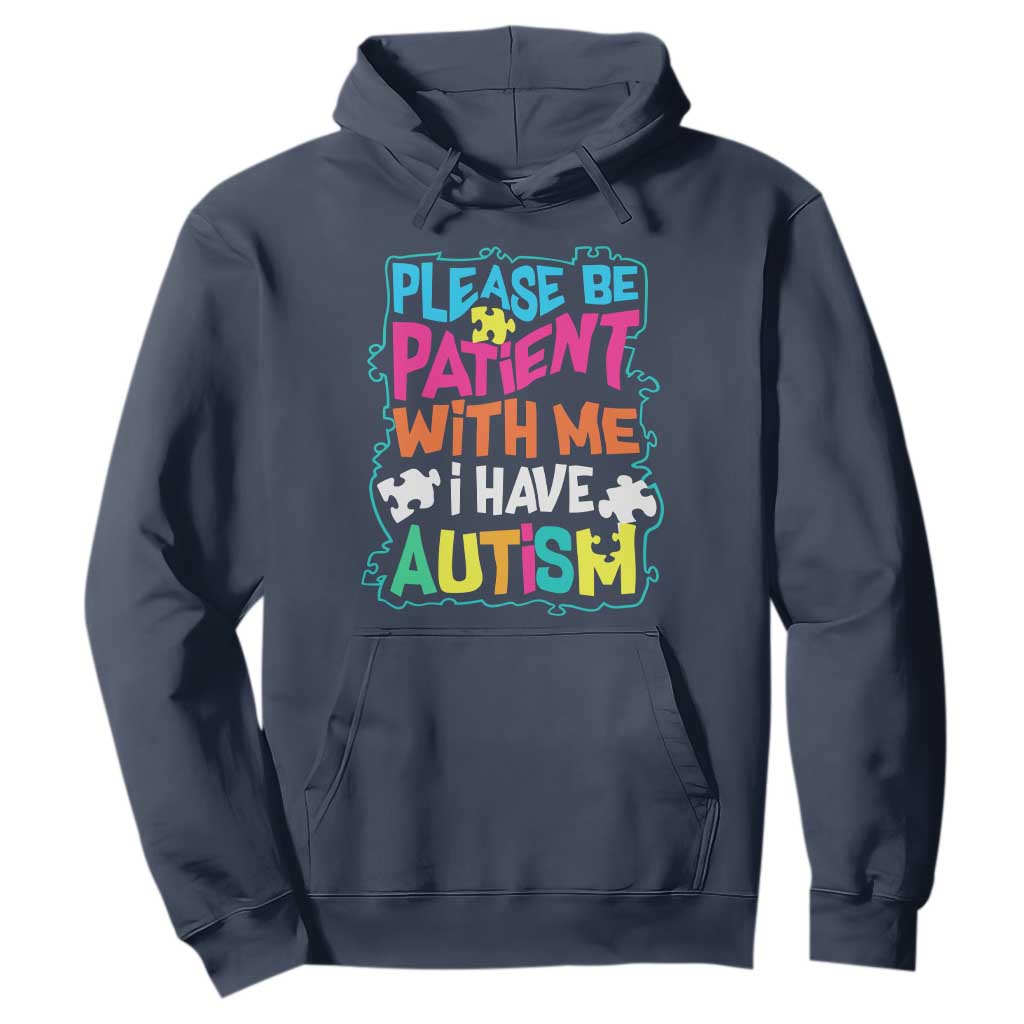 Please Be Patient With Me I Have Autism Hoodie TS01 Navy Printyourwear