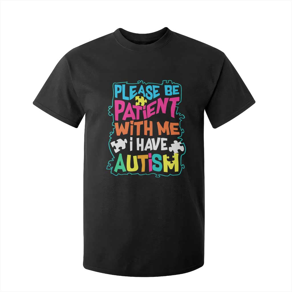 Please Be Patient With Me I Have Autism T Shirt For Kid TS01 Black Printyourwear