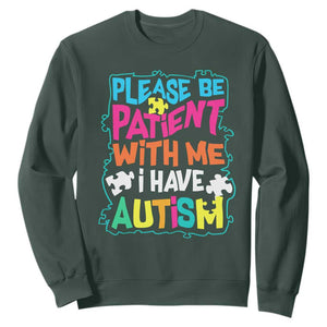 Please Be Patient With Me I Have Autism Sweatshirt TS01 Dark Forest Green Printyourwear