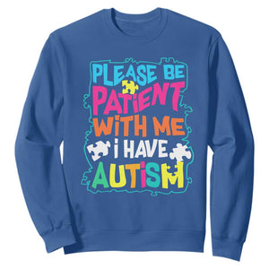 Please Be Patient With Me I Have Autism Sweatshirt TS01 Royal Blue Printyourwear