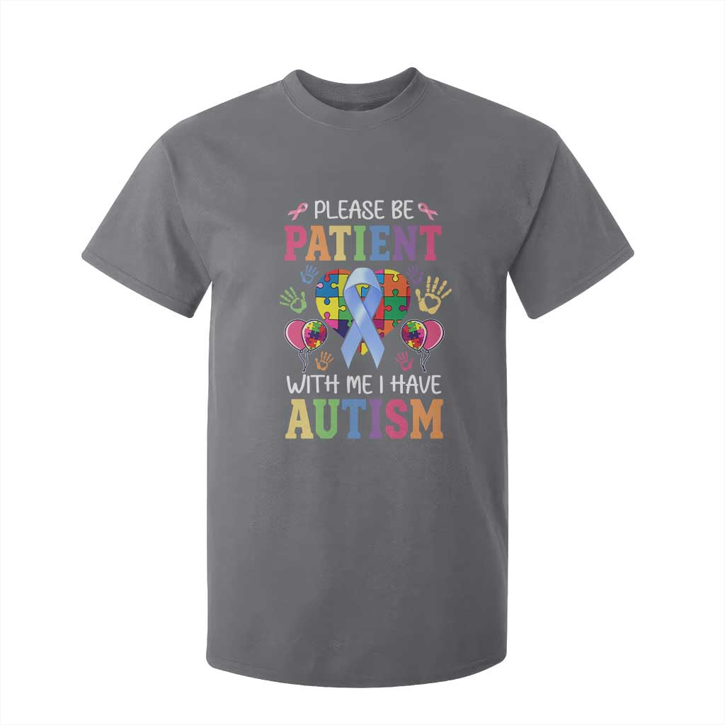 Please Be Patient With Me I Have Autism T Shirt For Kid Prostate TS01 Charcoal Print Your Wear
