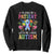 Please Be Patient With Me I Have Autism Sweatshirt Prostate TS01 Black Print Your Wear