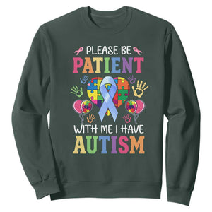 Please Be Patient With Me I Have Autism Sweatshirt Prostate TS01 Dark Forest Green Print Your Wear