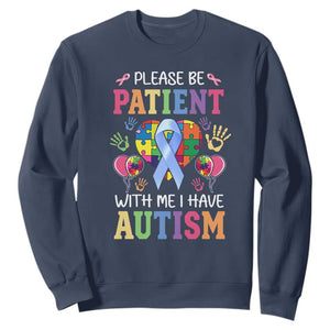Please Be Patient With Me I Have Autism Sweatshirt Prostate TS01 Navy Print Your Wear