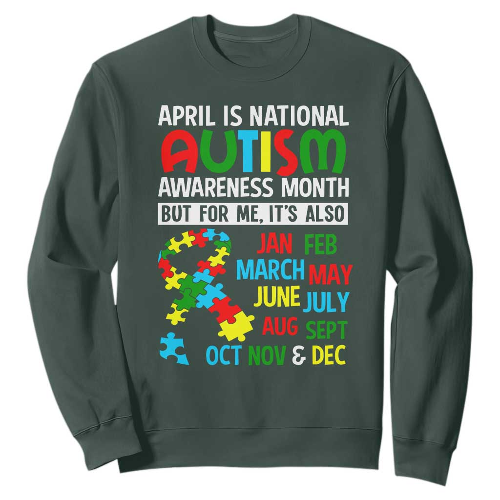 April Is National Autism Awareness Month Sweatshirt But For Me It's All Months TS01 Dark Forest Green Printyourwear