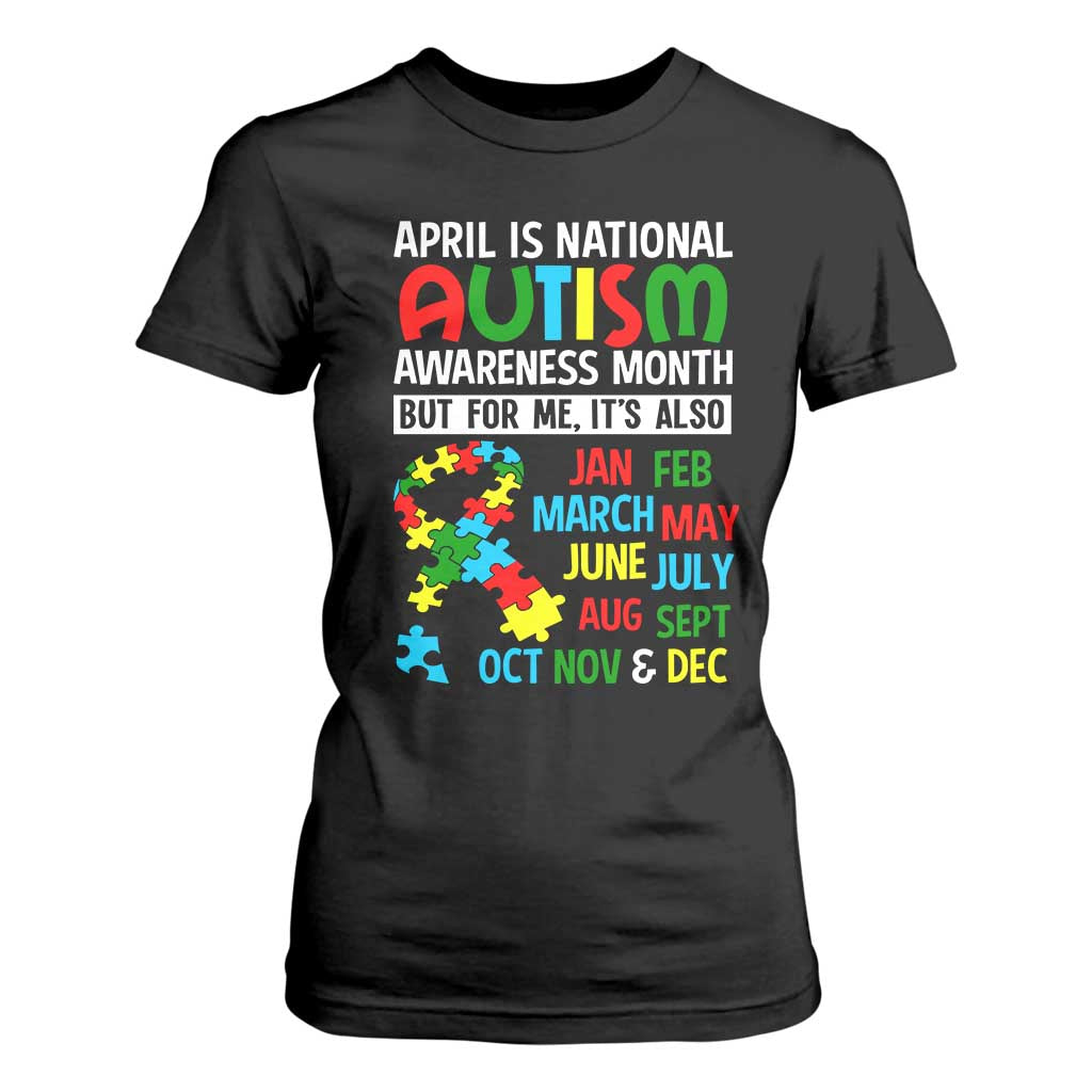 April Is National Autism Awareness Month T Shirt For Women But For Me It's All Months TS01 Black Printyourwear