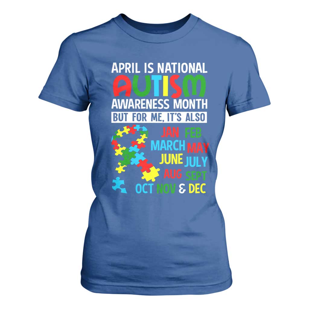 April Is National Autism Awareness Month T Shirt For Women But For Me It's All Months TS01 Royal Blue Printyourwear
