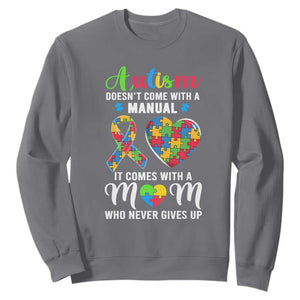 Autism Mom Sweatshirt It Doesn't Come With A Manual It Comes With A Mother Who Never Gives Up Puzzle Heart TS01 Charcoal Printyourwear