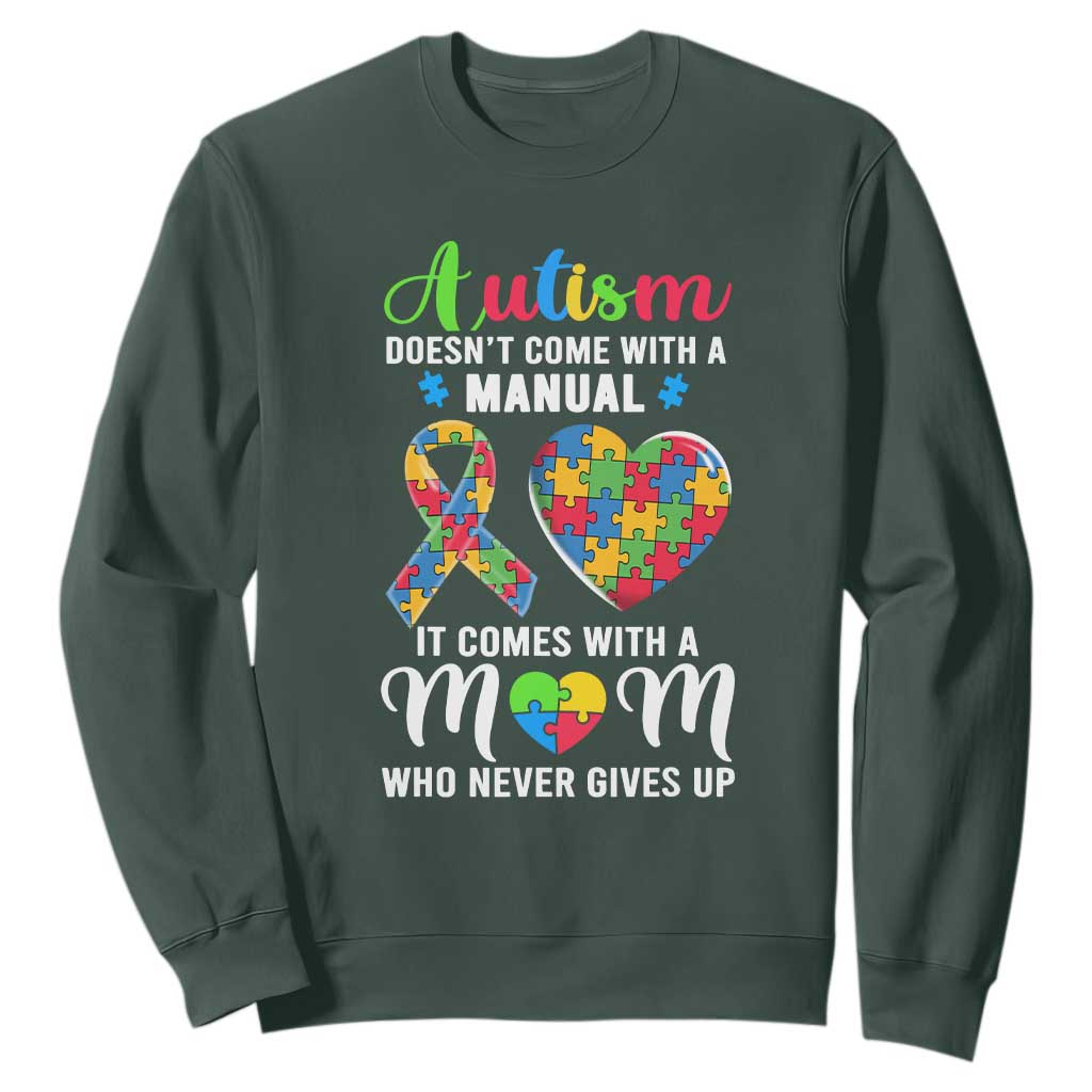 Autism Mom Sweatshirt It Doesn't Come With A Manual It Comes With A Mother Who Never Gives Up Puzzle Heart TS01 Dark Forest Green Printyourwear