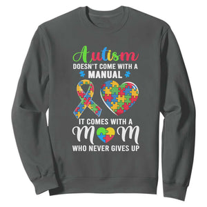 Autism Mom Sweatshirt It Doesn't Come With A Manual It Comes With A Mother Who Never Gives Up Puzzle Heart TS01 Dark Heather Printyourwear