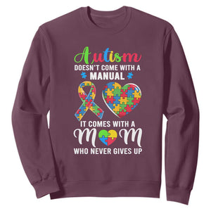 Autism Mom Sweatshirt It Doesn't Come With A Manual It Comes With A Mother Who Never Gives Up Puzzle Heart TS01 Maroon Printyourwear