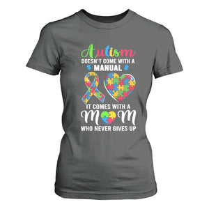 Autism Mom T Shirt For Women It Doesn't Come With A Manual It Comes With A Mother Who Never Gives Up Puzzle Heart TS01 Dark Heather Printyourwear