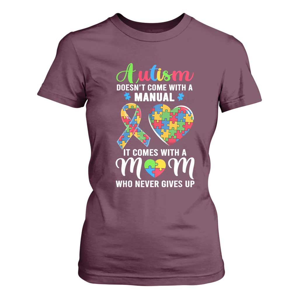 Autism Mom T Shirt For Women It Doesn't Come With A Manual It Comes With A Mother Who Never Gives Up Puzzle Heart TS01 Maroon Printyourwear