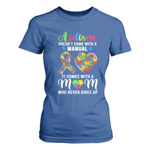 Autism Mom T Shirt For Women It Doesn't Come With A Manual It Comes With A Mother Who Never Gives Up Puzzle Heart TS01 Royal Blue Printyourwear