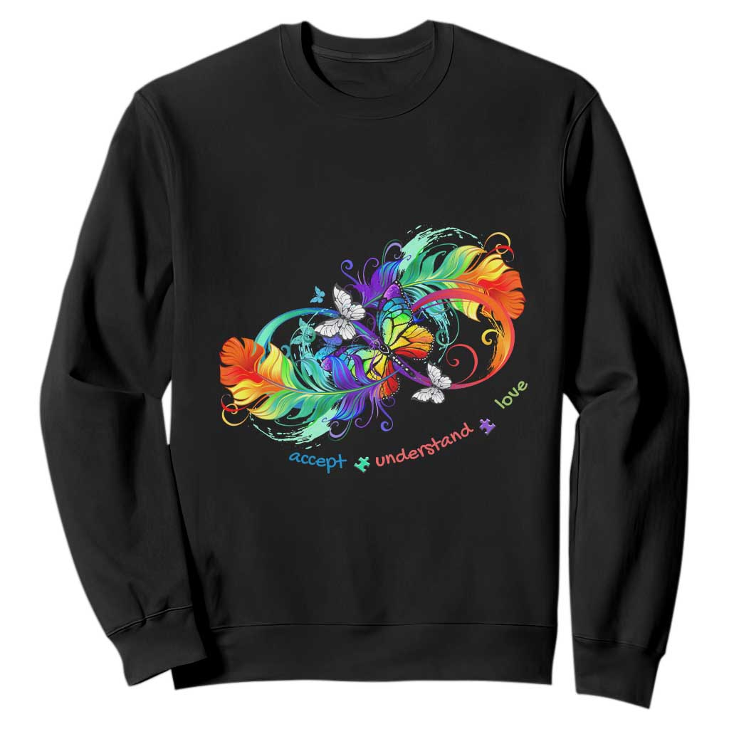 Autism Acceptance Sweatshirt Accept Understand Love Rainbow Infinity With Butterfly Feathers TS01 Black Printyourwear