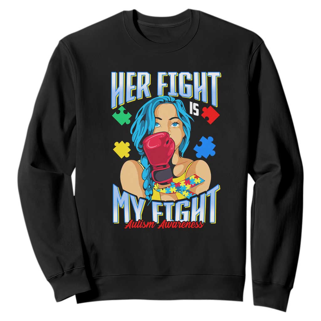 Autism Support Sweatshirt Her Fight is My Fight Autistic Warriors TS01 Black Printyourwear
