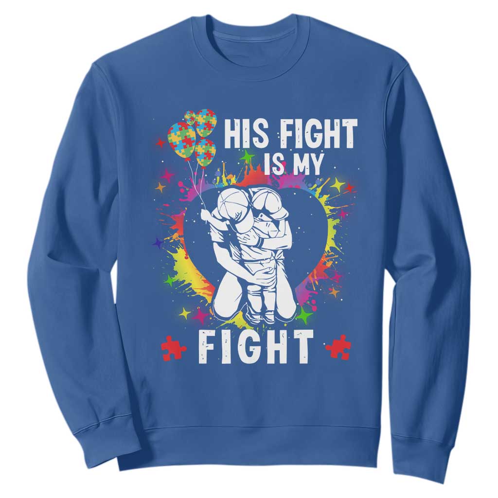 Autism Dad Sweatshirt His Fight is My Fight Father And Son Fighters TS01 Royal Blue Printyourwear
